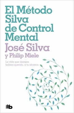 EL METODO SILVA DE CONTROL MENTAL - JOSE SILVA PHILIP MIELE