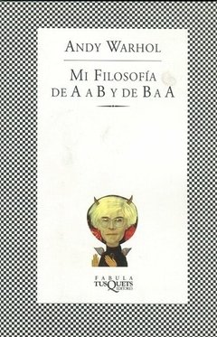 MI FILOSOFIA DE A A B Y DE B A A - WARHOL ANDY