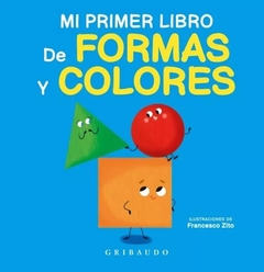 MI PRIMER LIBRO DE FORMAS Y COLORES - FRANCESCO ZITO