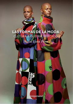 FORMAS DE LA MODA CULTURA INDUSTRIA MERCADO - FRISA MARAIA LUISA