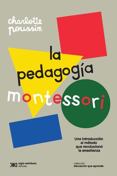 la pedagogía montessori una introducción al método que revolucionó la enseñanza Charlotte Poussin