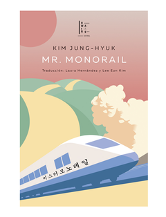MR MONORAIL - KIM JUNG HYUK