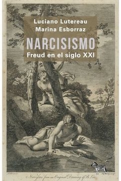 NARCISISMO FREUD EN EL SIGLO XXI - LUTEREAU LUCIANO ESBORRAZ MARI