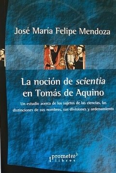 NOCIÓN DE SCIENTIA EN TOMAS DE AQUINO - MENDOZA JOSE M