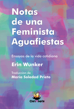 NOTAS DE UNA FEMINISTA AGUAFIESTAS - WUNKER ERIN