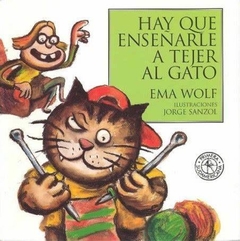 HAY QUE ENSEÑARLE A TEJER AL GATO - WOLF EMA