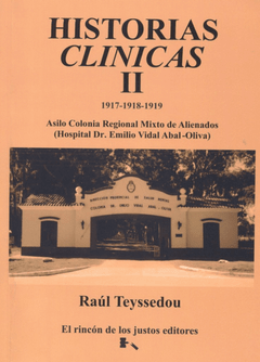 HISTORIAS CLÍNICAS 2 1917 1918 1919 ASILO REGIONAL MIXTO DE ALIEANADOS HOSPITAL DR EMILIO VIDAL ABAL OLIVA - TEYSSEDOU RAUL