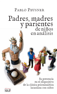 PADRES MADRES Y PARIENTES DE NIÑOS EN ANALISIS - PABLO PEUSNER