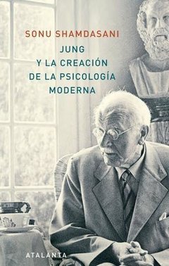 JUNG Y LA CREACION DE LA PSICOLOGIA MODERNA - SHAMDASANI SONU