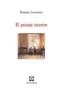 PAISAJE INTERIOR EL - LEVERTOV DENISE