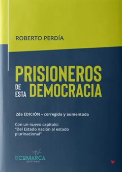 PRISIONEROS DE ESTA DEMOCRACIA - PERDIA ROBERTO