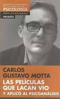 L N LAS PELÍCULAS QUE LACAN VÍO Y APLICÓ AL PSICOANÁLISIS - MOTTA CARLOS GUSTAVO