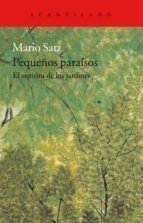 PEQUEÑOS PARAÍSOS ESPÍRITU DE LOS JARDINES - SATZ MARIO