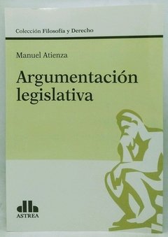 ARGUMENTACION LEGISLATIVA - ATIENZA MANUEL