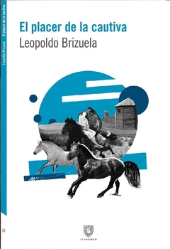 EL PLACER DE LA CAUTIVA - LEOPOLDO BRIZUELA