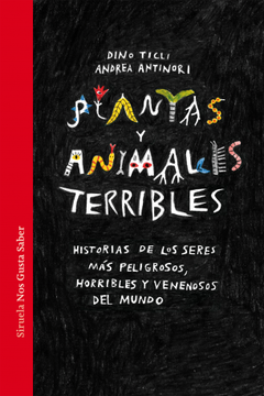 PLANTAS Y ANIMALES TERRIBLES - TICLI D ANTINORI A
