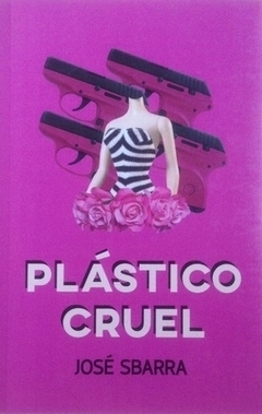 PLASTICO CRUEL - SBARRA JOSE