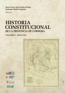 HISTORIA CONSTITUCIONAL DE LA PROVINCIA DE CORDOBA - FERRER J ORTEGA J ESPOSITO S