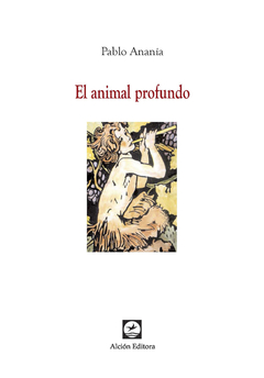EL ANIMAL PROFUNDO - ANANIA PABLO