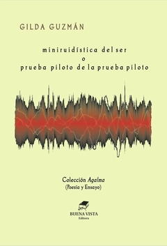 MINIRUIDISTICA DEL SER O PRUEBA PILOTO DE LA PRUEBA DE PILOTO - GUZMAN GILDA