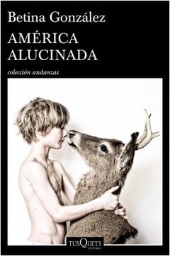 AMERICA ALUCINADA ED 2016 - GONZALEZ BETINA