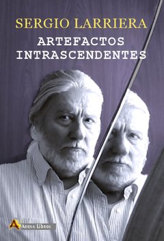 ARTEFACTOS INTRASCENDENTES - LARRIERA SERGIO