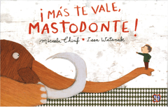 MAS TE VALE MASTODONTE - CHIRIF M WATANABE I