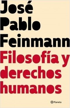 FILOSOFIA Y DERECHOS HUMANOS - FEINMANN JOSE PABLO
