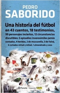 UNA HISTORIA DEL FUTBOL EN 43 CUENTOS 18 TESTIMONIO - SABORIDO PEDRO