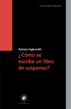 COMO SE ESCRIBE UN LIBRO DE SUSPENSO? - PATRICIA HIGHSMITH