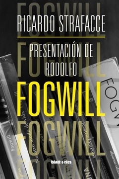 PRESENTACION DE RODOLFO FOGWILL - RICARDO STRAFACCE