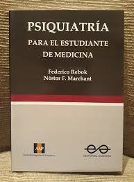 PSIQUIATRIA PARA EL ESTUDIANTE DE MEDICINA - REBOK FEDERICO MARCHANT N