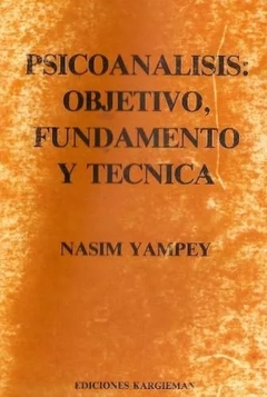 PSICOANALISIS OBJETIVO FUNDAMENTO Y TECNICA - YAMPEY NASIM