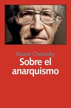 SOBRE EL ANARQUISMO - CHOMSKY NOAM