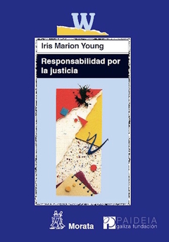 RESPONSABILIDAD POR LA JUSTICIA ED 2011 - YOUNG IRIS MARION