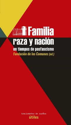 FAMILIA RAZA Y NACION EN TIEMPOS DE POSFASCISMO - FUNDACION DE LOS COMUNES