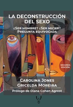 DECONSTRUCCION DEL SEXO SEGUNDA EDICION - JONES CAROLINA MOREIRA GRICELDA
