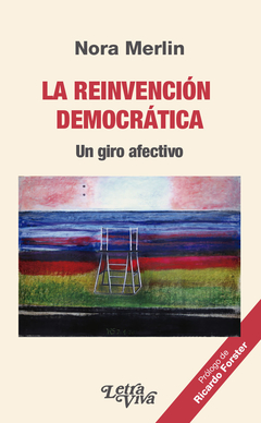 REINVENCION DEMOCRATICA UN GIRO AFECTIVO - MERLIN NORA