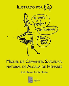 MIGUEL DE CERVANTES SAAVEDRA NATURAL DE ALCALA DE - LUCIA MEGIAS J REP