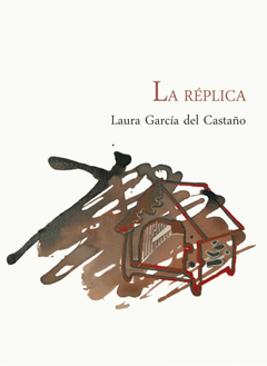 LA REPLICA - LAURA GARCIA DEL CASTAÑO