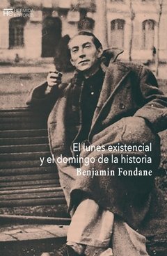 LUNES EXISTENCIAL Y EL DOMINGO DE LA HISTORIA EL - FONDANE BENJAMIN