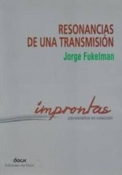 RESONANCIAS DE UNA TRANSMISION - FUKELMAN JORGE