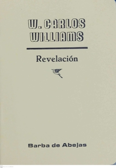 REVELACION - WILLIAM CARLOS WILLIAMS