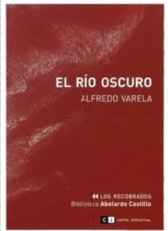 RIO OSCURO EL ED 2008 - VARELA ALFREDO