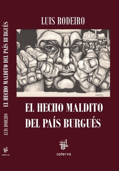 EL HECHO MALDITO DEL PAIS BURGUES - LUIS RODEIRO