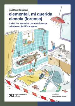 ELEMENTAL MI QUERIDA CIENCIA FORENSE - INTELISANO GASTON