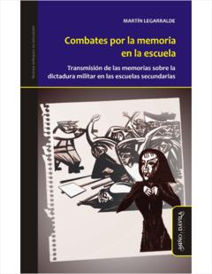 COMBATES POR LA MEMORIA EN LA ESCUELA TRANSMISION - LEGARRALDE MARTIN R