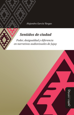 SENTIDOS DE CIUDAD PODER DESIGUALDAD Y DIFERENCIA - GARCIA VARGAS ALEJANDRA