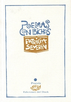 POEMAS CON BICHOS - SEVERIN PATRICIA