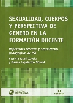 SEXUALIDAD CUERPOS Y PERSPECTIVA DE GENERO EN LA FORMACION DOCENTE - PATRICIA TALANIO ZUVELA MARINA